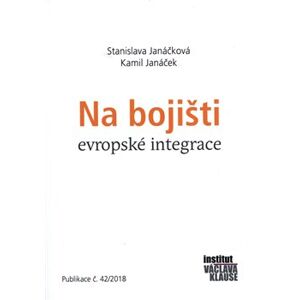 Na bojišti evropské integrace - Kamil Janáček, Stanislava Janáčková