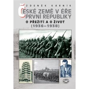 České země v éře první republiky (1918 - 1938) III.. O přežití a o život - Zdeněk Kárník