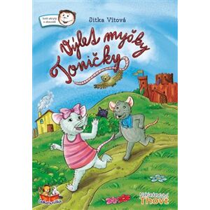 Výlet myšky Toničky - Jitka Vítová