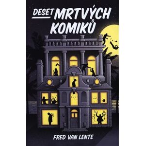 Deset mrtvých komiků - tajemné vraždy - Fred Van Lente