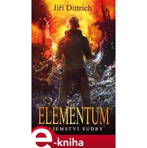 Elementum - Tajemství sudby - Jiří Dittrich