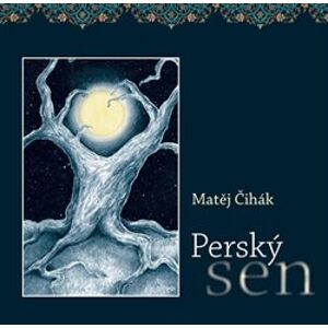 Perský sen - Matěj Čihák