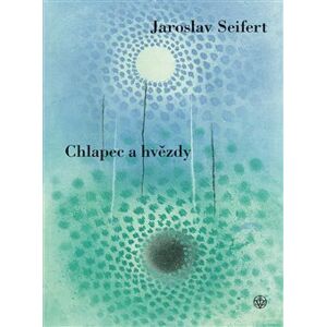 Chlapec a hvězdy - Jaroslav Seifert
