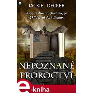 Nepoznané proroctví - Jackie Decker