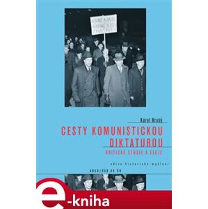 Cesty komunistickou diktaturou. Kritické studie a eseje - Karel Hrubý e-kniha