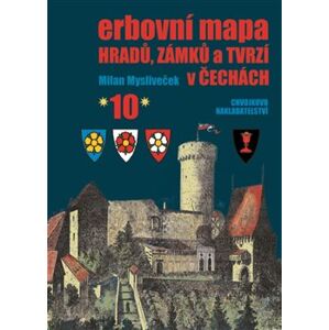 Erbovní mapa hradů, zámků a tvrzí v Čechách 10 - Milan Mysliveček