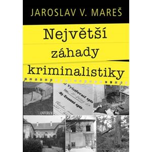 Největší záhady kriminalistiky – Vraždy - Jaroslav V. Mareš