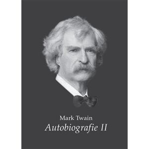 Autobiografie II - Mark Twain