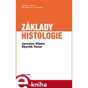 Základy histologie - Jaroslav Slípka, Zbyněk Tonar e-kniha