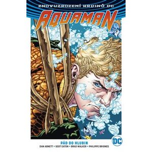 Aquaman 1: Pád do hlubin - Brad Walker, Dan Abnett
