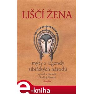 Liščí žena. mýty a legendy sibiřských národů e-kniha