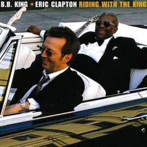 Riding With The King - B. B. King, Eric Clapton