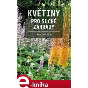 Květiny pro suché zahrady - Petr Hanzelka e-kniha