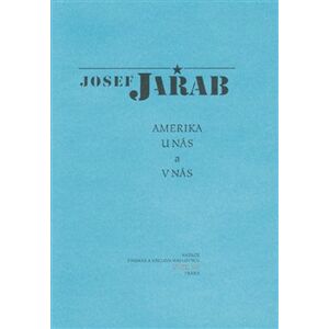 Amerika u nás a v nás - Josef Jařab
