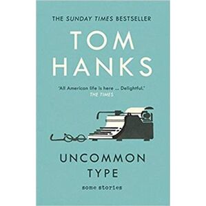 Uncommon Type: Some Stories - Tom Hanks