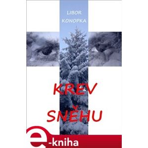 Krev sněhu - Libor Konopka e-kniha