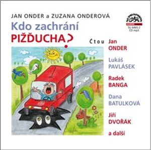 Kdo zachrání Pižďucha?, CD - Jan Onder, Zuzana Onderová