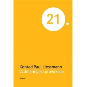 Vzdělání jako provokace - Konrad Paul Liessmann