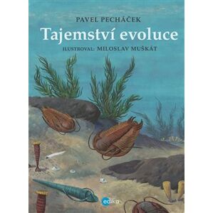 Tajemství evoluce - Pavel Pecháček