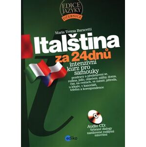 Italština za 24 dnů. Intenzivní kurz pro samouky - Maria Teresa Baracetti