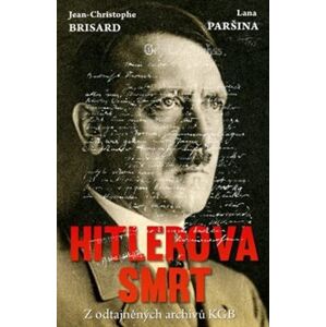 Hitlerova smrt - Z odtajněných archivů KGB - Jean-Christope Brisard, Lana Paršinová