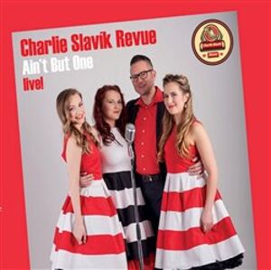 Ain&apos;t But One. live! - Charlie Slavík Revue