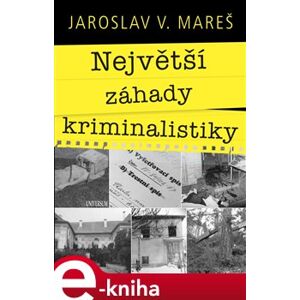 Největší záhady kriminalistiky – Vraždy - Jaroslav V. Mareš