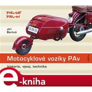 Motocyklové vozíky PAv. Historie, vývoj, technika - Jiří Bartuš e-kniha