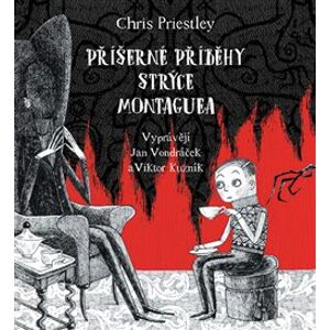 Příšerné příběhy strýce Montaguea, CD - Chris Priestley