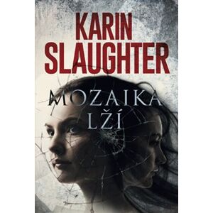 Mozaika lží - Karin Slaughter