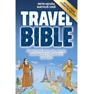 Travel Bible (vydání pro rok 2019). Praktické rady za milion, jak procestovat svět za pusu - Matouš Vinš, Petr Novák