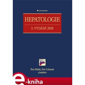 Hepatologie. 3. vydání 2018 - Petr Hůlek, Petr Urbánek e-kniha