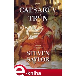 Caesarův trůn - Steven Saylor