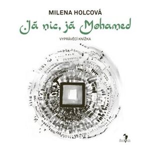 Já nic, já Mohamed - Milena Holcová