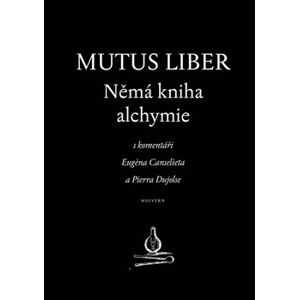 Mutus liber - Němá kniha alchymie - Eugene Canseliet