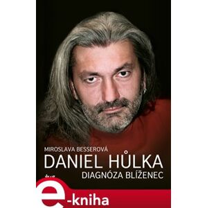 Daniel Hůlka: Diagnóza Blíženec - Miroslava Besserová