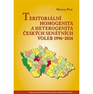 Teritoriální homogenita a heterogenita českých senátních voleb 1996–2016 - Michal Pink