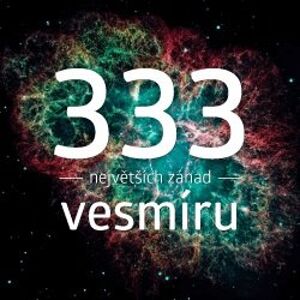 333 největších záhad vesmíru - František Martínek, Michal Švanda, Tomáš Přibyl