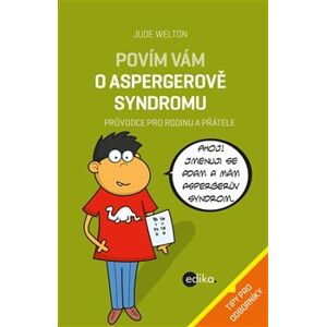 Povím vám o Aspergerově syndromu. Průvodce pro rodinu a přátele - Jude Welton