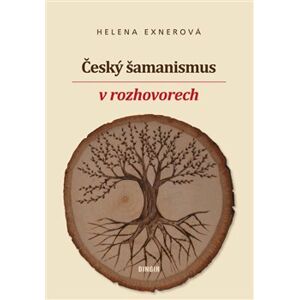 Český šamanismus v rozhovorech - Helena Exnerová