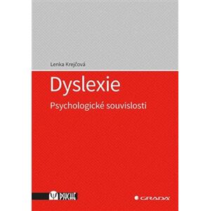 Dyslexie - Psychologické souvislosti - Lenka Krejčová