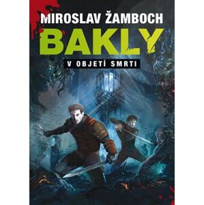 Bakly – V objetí smrti - Miroslav Žamboch