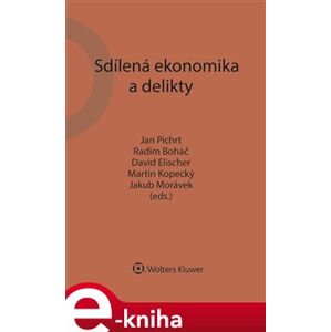 Sdílená ekonomika a delikty - Jan Pichrt, Radim Boháč, Jakub Morávek, David Elischer, Martin Kopecký e-kniha