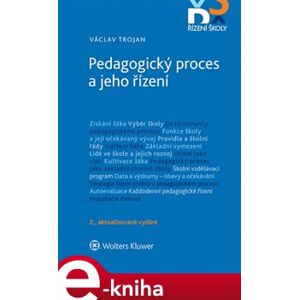 Pedagogický proces a jeho řízení. 2. aktualizované vydání - Václav Trojan e-kniha
