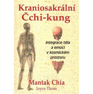 Kraniosakrální Čchi-kung - Joyce Thom, Mantak Chia