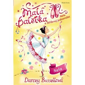 Malá baletka - Nela a Stříbrný jednorožec - Darcey Bussellová
