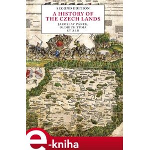 A History of the Czech Lands. Second edition - Oldřich Tůma, Jaroslav Pánek e-kniha