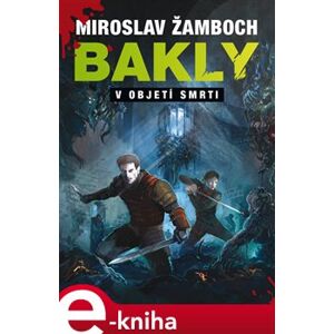 Bakly – V objetí smrti - Miroslav Žamboch