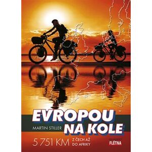 Evropou na kole. 5 751 km z Čech až do Afriky - Martin Stiller