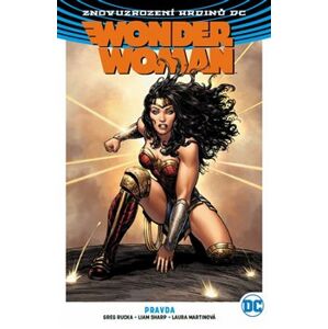 Wonder Woman 3: Pravda. Znovuzrození hrdinů DC - Greg Rucka